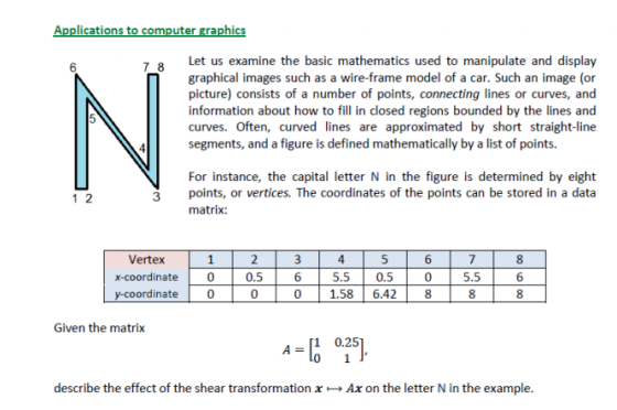 Applications to computer graphics Let us examine the basic mathematics used to manipulate and display graphical images such a