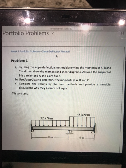 Porttolio Problems Week 5 Portfolio Problems-Slope-Deflection Method Problem 1 a) By using the slope-deflection method determ