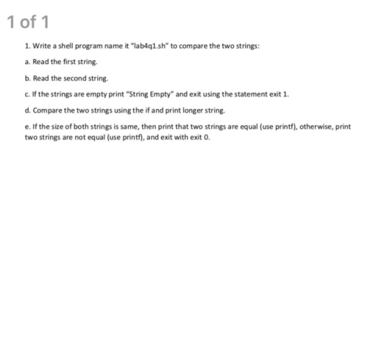 1 of 1 1. Write a shell program name it lab4q1.sh to compare the two strings: a. Read the first string. b. Read the second