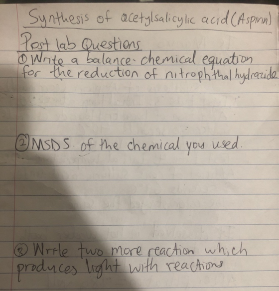 Synthesis of acetysalicylc acid(Aspmn) Post lab Questions Wate a balance chemical equation for the reduction of nitrophthal h