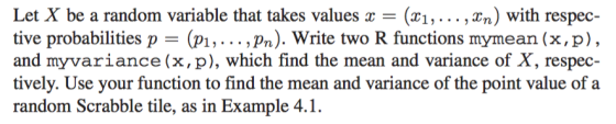 Let X be a random variable that takes values x = (xi,... , xn) with respec- tive probabilities p (pi,. .. , pn). Write two R