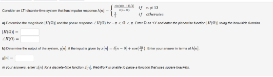 Consider an LTI discrete-time system that has impulse response h n Tn-12) 1 if otherwise a) Determine the magnitude H(Q and t