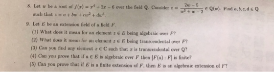 2u-5 8. Let w be a root of f(x) = r +2r - 6 over the field Q. Consider z E Q(w). Find a, b, c, d e Q us + w-2 such that : a +
