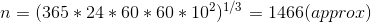 n- (365 24 60 60 102)1/81466(approx)