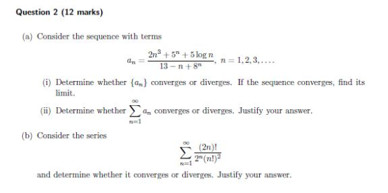 Question 2 (12 marks) (a) Consider the sequence with terms 2n355 log n n 1,2,3,.. 13 n8n (i) Determine whether ah diverges.