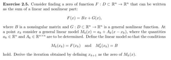 Exercise 2.5. Consider finding a zero of function F : D as the sum of a linear and nonlinear part: Rn → Rn that can be writte