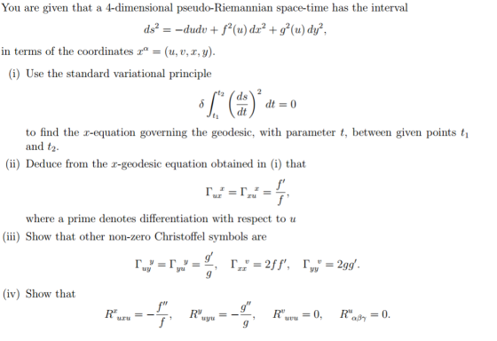 You are given that a 4-dimensional pseudo-Riemannian space-time has the interval ds2dudvf (u) dx2 g?(u) dy*, (u, v, x, y) in