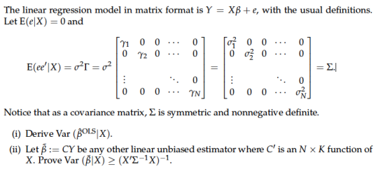 The linear regression model in matrix format is Y Xe, with the usual definitions. Let E(elX)- 0 and γ1 0 0 0 Y2 00 01 0 00 .0