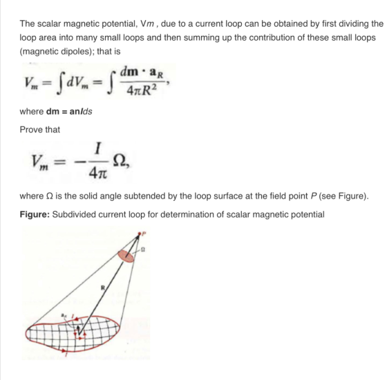 The scalar magnetic potential, Vm , due to a current loop can be obtained by first dividing the loop area into many small loo