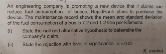 An engineering company is promoting a new device that it claims can reduce fuel consumption of buses. Rapid Pauh plans to pur