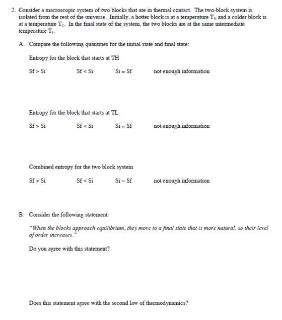 2. Consider a macroscopic system of two blocks that are in thermal contact. The two-block system is isolated from the rest of