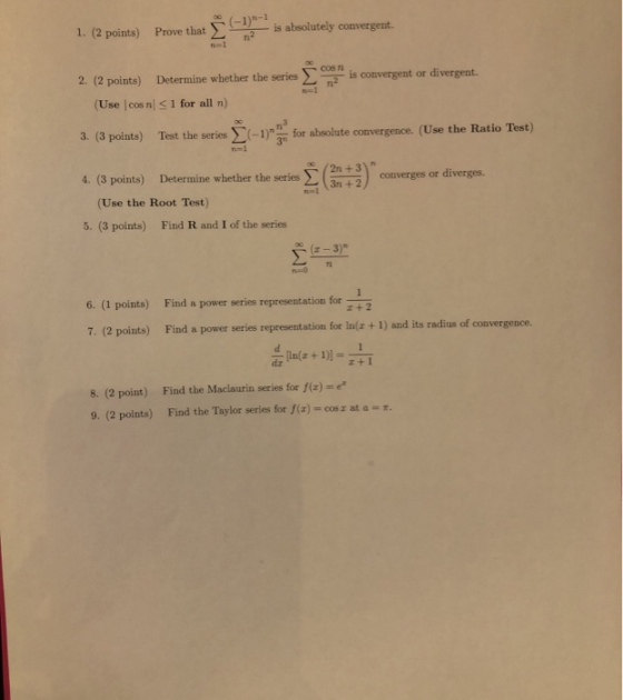 (-1)-1 n2 is absolutely convergent. 1. (2 points) Prove that cos n is convergent or divergent. 2. (2 points) Determine whethe