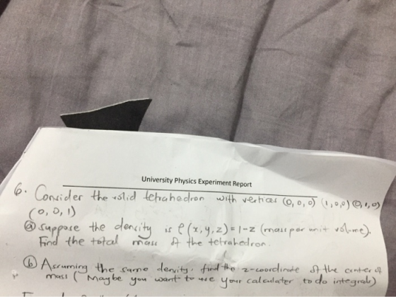 University Physics Experiment Report 6.oider the +stid tehahedron with verhas (o, o, 0 0)e, appace the denity Fnd the total i