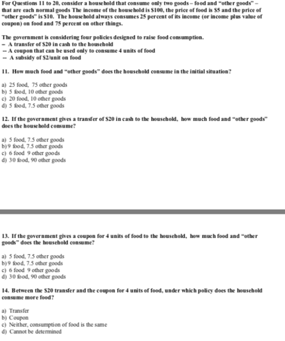 For Questions 11 to 20, consider a house hold that consume only two goods-food and other goods that are each normal goods T
