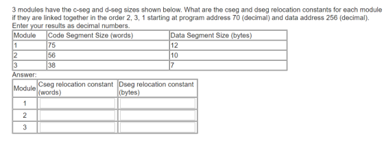 3 modules have the c-seg and d-seg sizes shown below. What are the cseg and dseg relocation constants for each module if they