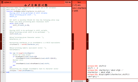 cipher.m RUN Vars [1x9} ans (abc) charVecto #function takes two arguments (a chr vector and a int variable) 1 #and return a c