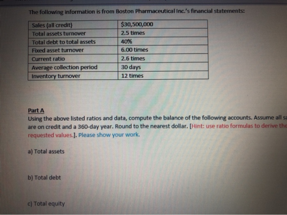 The following information is from Boston Pharmaceutical Inc.s financial statements: $30,500,000 Sales (all credit) 2.5 times