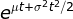 e^{\mu t+\sigma ^2t^2/2}