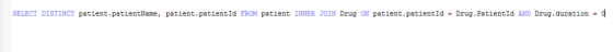 SELECT DISTINCT patient, patientName, patient.patientId FROM patient INNER JOIN Drug ON patient, patientId = Drug. PatientId