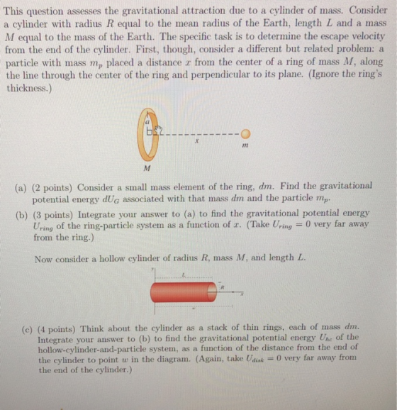 This question assesses the gravitational attraction due to a cylinder of mass. Consider a cylinder with radius R equal to the