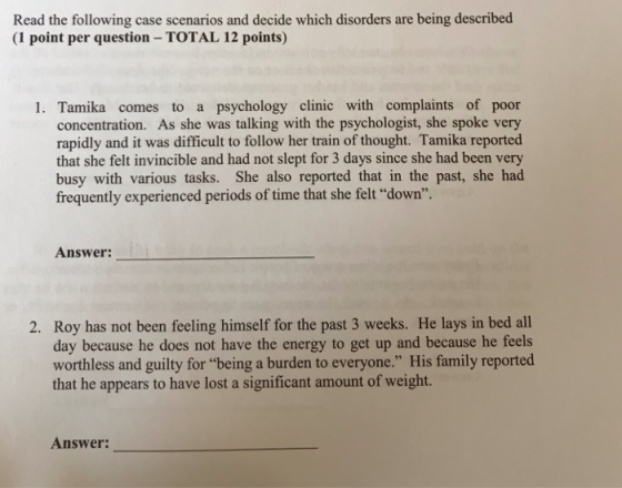 Read the following case scenarios and decide which disorders are being described (1 point per question - TOTAL 12 points) 1.