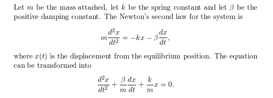 attached, let k be the spring constant and let 3 be the positive damping constant. The Newtons second law for the system is