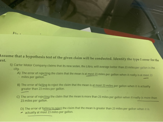 ssume that a hypothesis test of the given claim will be conducted. Identify the type I error for the est. 5) Carter Motor Com