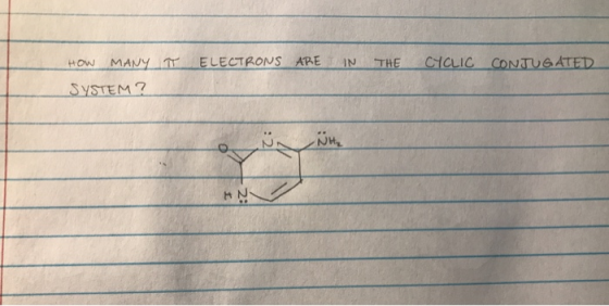 HOW MANYT ELECTRONS ARE IN THE CYCLIC CONJUGATED- SYSTEM 7