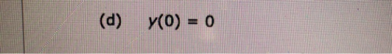 (d) y(0) 0