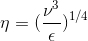 \eta = (\frac{\nu^3}{\epsilon})^{1/4}