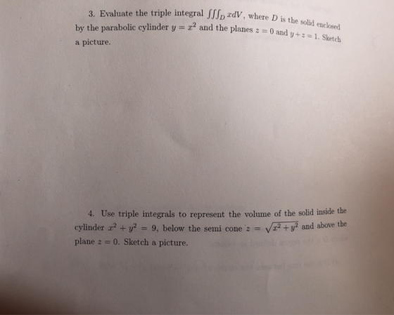3. Evaluate the triple integral JIJD rdV, where D is the solide by the parabolic cylinder y and the planes 0 where D is the s