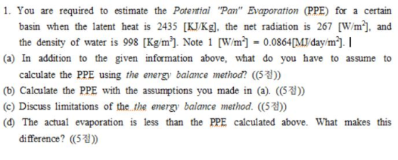 1. You are required to estimate the Potential Pan Evaporation (PPE) for a certain basin when the latent heat is 2435 [KJKgl