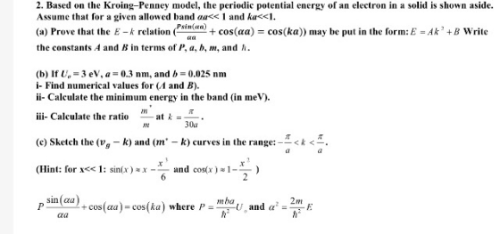 2. Based on the Kroing-Penney model, the periodic potential energy of an electron in a solid is shown aside. Ass urne that fo