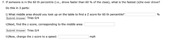 7. If someone is in the 60 th percentile (i.e., drove faster than 60 % of the class), what is the fastest (s)he ever drove? D