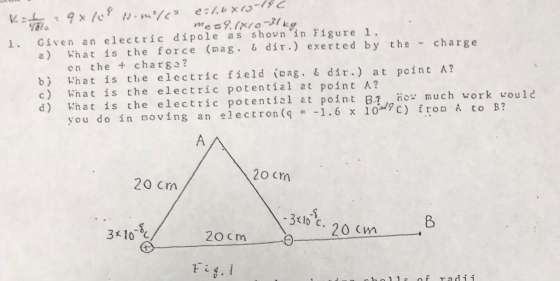1. Given an electric dipole as shown in Figure a) khat is the force (mag. & dir.) exerted by the charge b) いn a t is the elec
