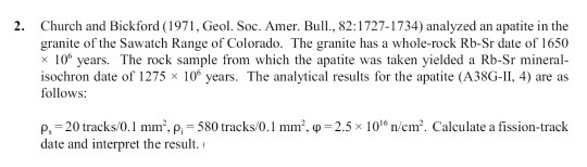 2. Church and Bickford (1971, Geol. Soc. Amer. Bul., 82:1727-1734) analyzed an apatite in the granite of the Sawatch Range of