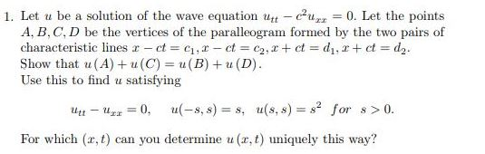 1. Let u be a solution of the wave equation ue20. Let the points A. B, C. D be the vertices of the paralleogram formed by the