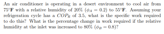 An air conditioner is operating in a desert environment to cool air from 75°F with a relative humidity of 20% (OA 0.2) to 55°