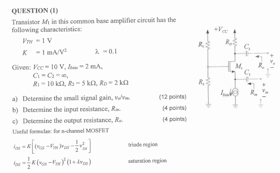 QUESTION (1) Transistor Mi in this common base amplifier circuit has the following characteristics: +Vc VTH =1 V Rp R, C. K 1