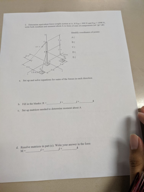 Determine equivalent force-couple system at A. If Fac-999 N and F-1998 N write both resultant and moment about A in form of s