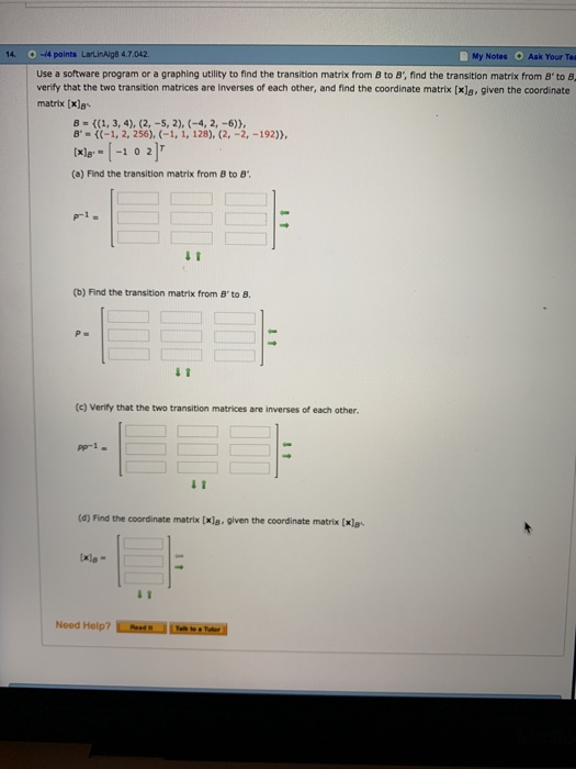 14. 0-4 points LarLinAlg8 4.7.042 My Notes O Ask Your Tea Use a software program or a graphing utility to find the transition