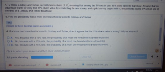 A TV show Lindsay and Tobias, recently had a share of 15, meaning that among the TV sets in use, 15% were tuned to that show