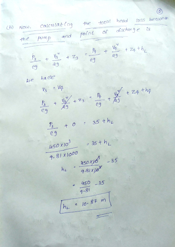 ) No, calculatag the otat head loss betive n the pomp and point of oschage ts 3 29 eg be ha coe 4 3 eg 3 O 35 thy eg 450 x1o