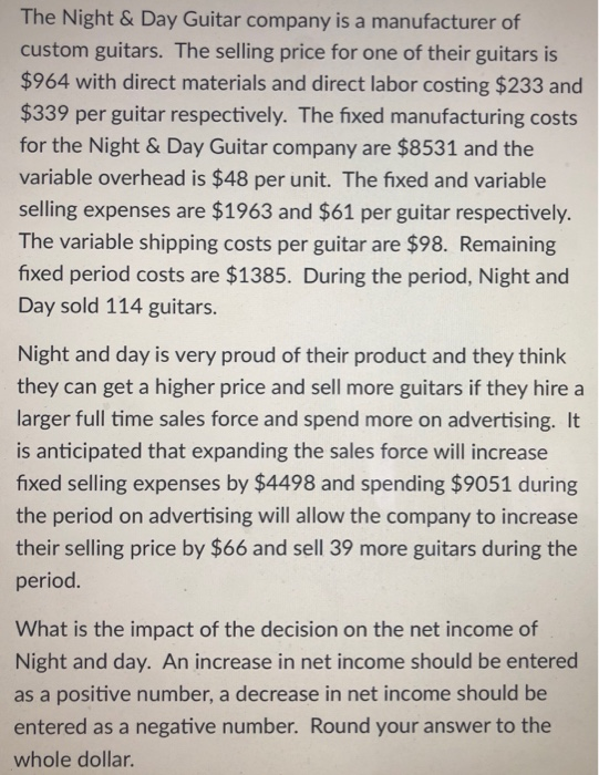 The Night & Day Guitar company is a manufacturer of custom guitars. The selling price for one of their guitars is $964 with d