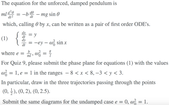 The equation for the unforced, damped pendulum is 2 d0 -mg sin ml 2 dt which, calling 0 by x, can be written as a pair of fir