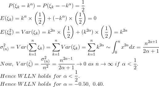 2a+1 aTSk) k-1 k-1 (n) 2a-1 Var() you. Hence WLLN holds for α< Hence WLLŅ holds for α-_0.50, 0.40