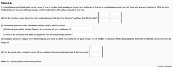 Problem 3. (2 points) Consumers in Shelby ile have a choice of one of two fast food rostaurants, Krustys and McDonalds. Bot