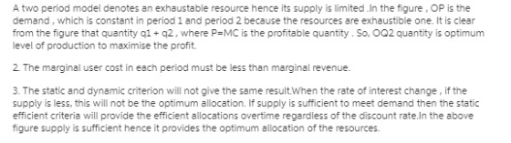 A two period model denotes an exhaustable resource hence its supply is limited In the figure, OP is the demand, which is cons
