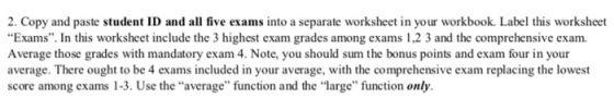 2. Copy and paste student ID and all five exams into a separate worksheet in your workbook. Label this worksheet Exams. In t