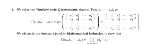 1: We define the Vandermonde Determinant, denoted V(ai,a2,... ,an), as ai a...a-1 1 2 i a2 az...a-1 al,a2 ,an ) 2. 1 an a an